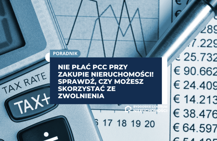 Nie płać PCC przy zakupie nieruchomości! Sprawdź, czy możesz skorzystać ze zwolnienia