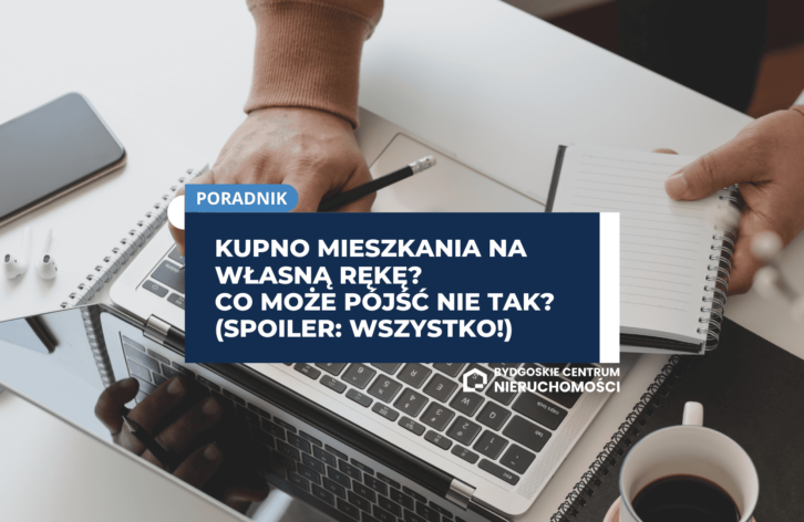 Kupno mieszkania na własną rękę? Co może pójść nie tak? (Spoiler: wszystko!)